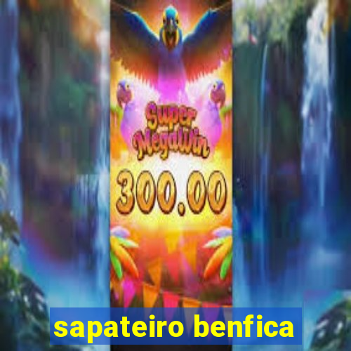 sapateiro benfica